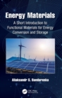 Energy Materials : A Short Introduction to Functional Materials for Energy Conversion and Storage - Book