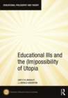 Educational Ills and the (Im)possibility of Utopia - Book