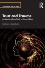 Trust and Trauma : An Interdisciplinary Study in Human Nature - Book