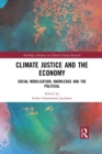 Climate Justice and the Economy : Social Mobilization, Knowledge and the Political - Book