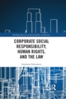 Corporate Social Responsibility, Human Rights and the Law - Book