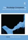 The Routledge Companion to the Practice of Christian Theology - Book