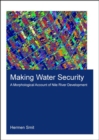 Making Water Security : A Morphological Account of Nile River Development - Book