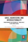 Girls, Aggression, and Intersectionality : Transforming the Discourse of "Mean Girls" in the United States - Book
