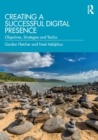 Creating a Successful Digital Presence : Objectives, Strategies and Tactics - Book