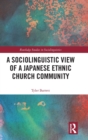 A Sociolinguistic View of A Japanese Ethnic Church Community - Book