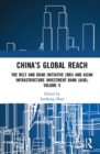 China’s Global Reach : The Belt and Road Initiative (BRI) and Asian Infrastructure Investment Bank (AIIB), Volume II - Book
