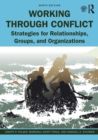 Working Through Conflict : Strategies for Relationships, Groups, and Organizations - Book
