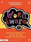 Word Aware 1 : Teaching Vocabulary Across the Day, Across the Curriculum - Book