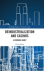 Deindustrialization and Casinos : A Winning Hand? - Book