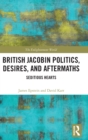 British Jacobin Politics, Desires, and Aftermaths : Seditious Hearts - Book