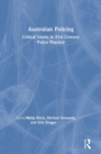 Australian Policing : Critical Issues in 21st Century Police Practice - Book