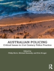 Australian Policing : Critical Issues in 21st Century Police Practice - Book