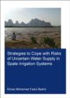 Strategies to Cope with Risks of Uncertain Water Supply in Spate Irrigation Systems : Case Study: Gash Agricultural Scheme in Sudan - Book