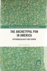 The Archetypal Pan in America : Hypermasculinity and Terror - Book