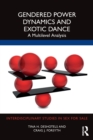 Gendered Power Dynamics and Exotic Dance : A Multilevel Analysis - Book