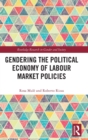 Gendering the Political Economy of Labour Market Policies - Book