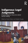 Indigenous Legal Judgments : Bringing Indigenous Voices into Judicial Decision Making - Book