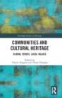 Communities and Cultural Heritage : Global Issues, Local Values - Book