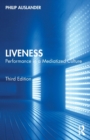 Liveness : Performance in a Mediatized Culture - Book