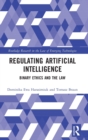 Regulating Artificial Intelligence : Binary Ethics and the Law - Book