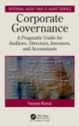Corporate Governance : A Pragmatic Guide for Auditors, Directors, Investors, and Accountants - Book