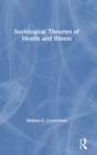 Sociological Theories of Health and Illness - Book