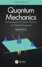 Quantum Mechanics : An Introduction for Device Physicists and Electrical Engineers - Book