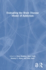 Evaluating the Brain Disease Model of Addiction - Book