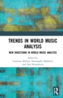Trends in World Music Analysis : New Directions in World Music Analysis - Book