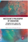 Nietzsche's Philosophy of Education : Rethinking Ethics, Equality and the Good Life in a Democratic Age - Book