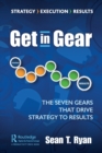 Get in Gear : The Seven Gears that Drive Strategy to Results - Book