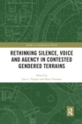 Rethinking Silence, Voice and Agency in Contested Gendered Terrains - Book