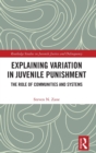 Explaining Variation in Juvenile Punishment : The Role of Communities and Systems - Book
