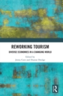 Reworking Tourism : Diverse Economies in a Changing World - Book