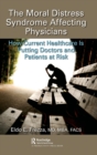 The Moral Distress Syndrome Affecting Physicians : How Current Healthcare is Putting Doctors and Patients at Risk - Book