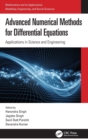 Advanced Numerical Methods for Differential Equations : Applications in Science and Engineering - Book