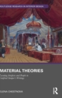 Material Theories : Locating Artefacts and People in Gottfried Semper's Writings - Book