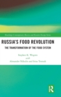 Russia's Food Revolution : The Transformation of the Food System - Book