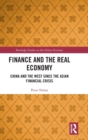 Finance and the Real Economy : China and the West since the Asian Financial Crisis - Book