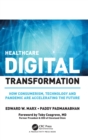 Healthcare Digital Transformation : How Consumerism, Technology and Pandemic are Accelerating the Future - Book