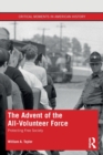 The Advent of the All-Volunteer Force : Protecting Free Society - Book