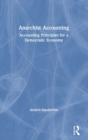 Anarchist Accounting : Accounting Principles for a Democratic Economy - Book
