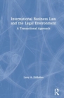 International Business Law and the Legal Environment : A Transactional Approach - Book