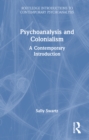 Psychoanalysis and Colonialism : A Contemporary Introduction - Book