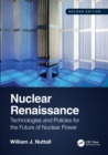 Nuclear Renaissance : Technologies and Policies for the Future of Nuclear Power - Book