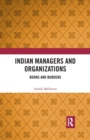 Indian Managers and Organizations : Boons and Burdens - Book