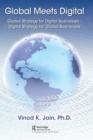 Global Meets Digital : Global Strategy for Digital Businesses - Digital Strategy for Global Businesses - Book