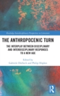 The Anthropocenic Turn : The Interplay between Disciplinary and Interdisciplinary Responses to a New Age - Book