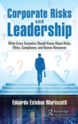 Corporate Risks and Leadership : What Every Executive Should Know About Risks, Ethics, Compliance, and Human Resources - Book